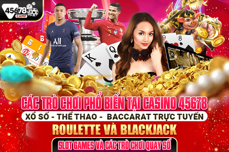 Các trò chơi phổ biến tại Casino 45678