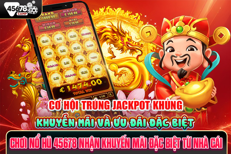 Khuyến mãi và ưu đãi đặc biệt dành cho người chơi nổ hũ