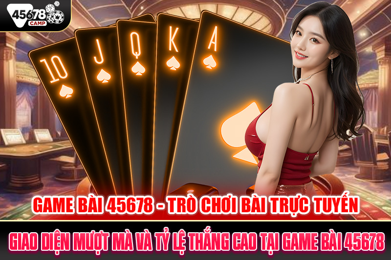 Tham gia Game bài 45678 mang đến nhiều lợi ích hấp dẫn cho người chơi, từ trải nghiệm giải trí đỉnh cao đến những cơ hội kiếm thêm thu nhập