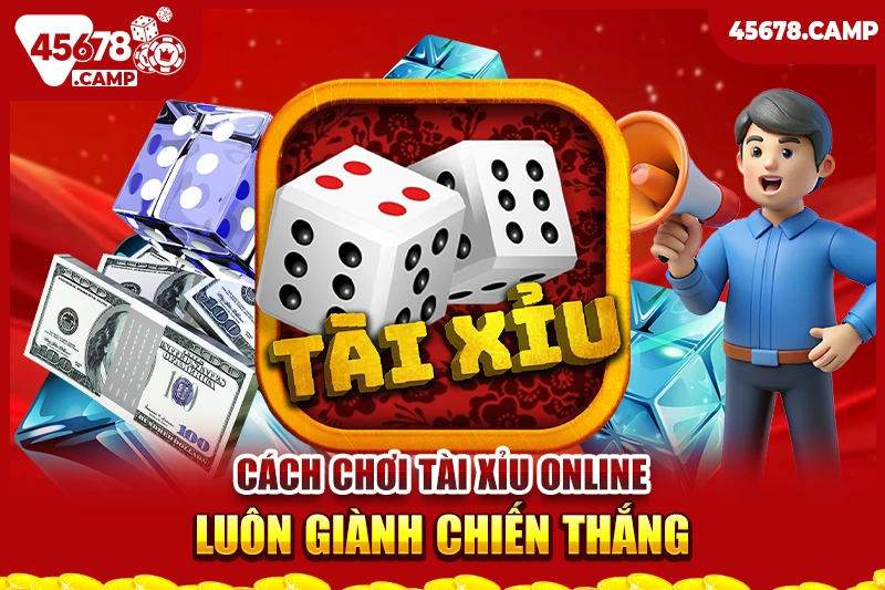 Cách chơi tài xỉu online luôn thắng - Bí quyết và chiến thuật từ các cao thủ 1 Cách chơi tài xỉu online luôn thắng