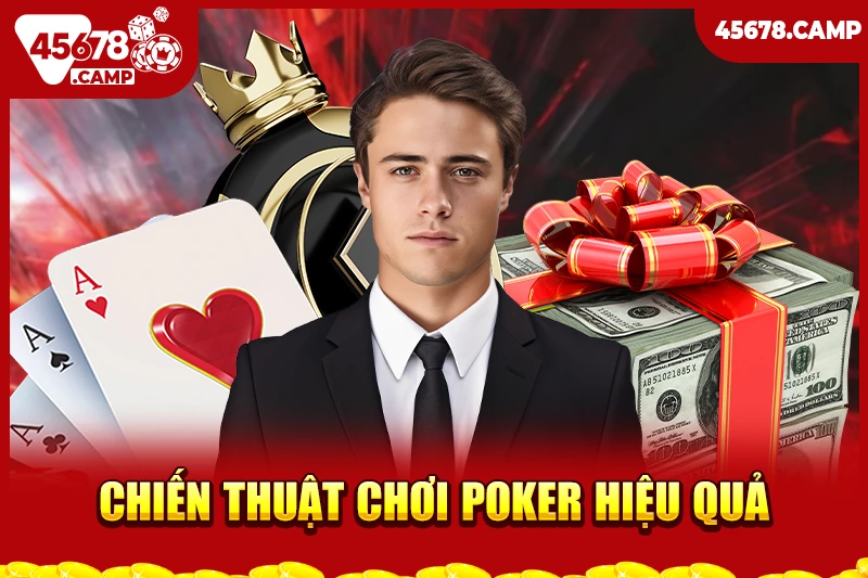 Kinh nghiệm chơi Poker - Làm chủ chiến thuật và tâm lý để chiến thắng 2 Chiến thuật chơi Poker hiệu quả