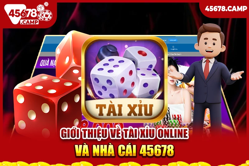 Kinh nghiệm chơi tài xỉu online - Bí quyết thắng lớn cùng nhà cái 45678 2 Giới thiệu về tài xỉu online và nhà cái 45678