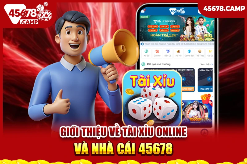 Giới thiệu về tài xỉu online và nhà cái 45678