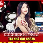 Kinh nghiệm chơi Baccarat - Chiến thuật thắng lớn cùng nhà cái 45678 Kinh nghiệm chơi Baccarat