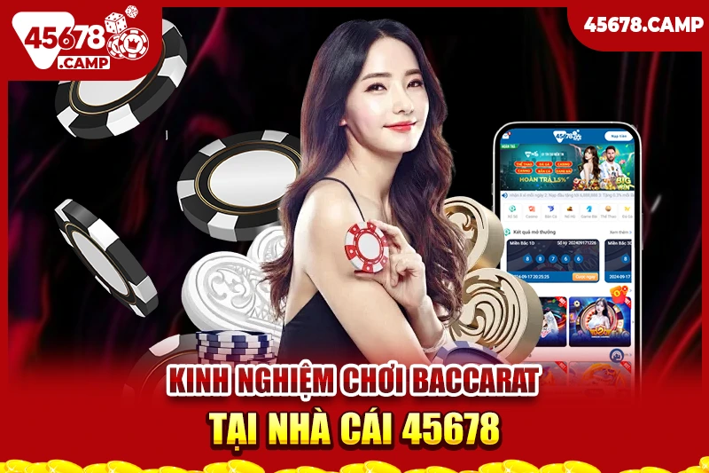 Kinh nghiệm chơi Baccarat - Chiến thuật thắng lớn cùng nhà cái 45678 1 Kinh nghiệm chơi Baccarat