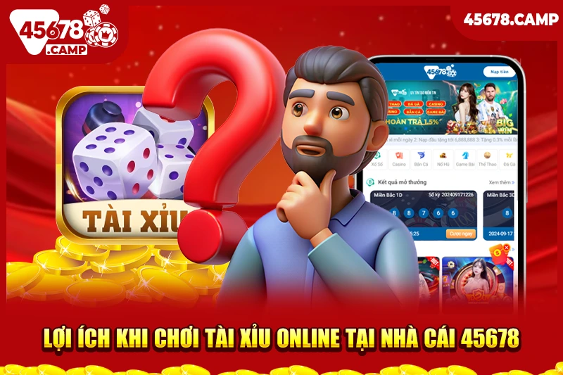 Cách chơi tài xỉu online luôn thắng - Bí quyết và chiến thuật từ các cao thủ 4 Lợi ích khi chơi tài xỉu online tại nhà cái 45678