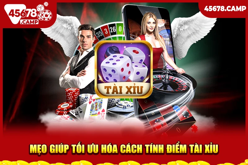 Mẹo giúp tối ưu hóa cách tính điểm tài xỉu